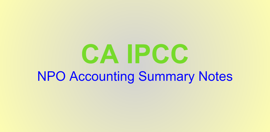 IPCC NPO Accounting Summary Notes