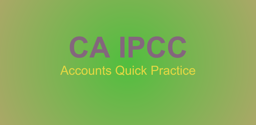 IPCC Accounts Quick Practice